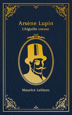 Télécharger le livre :  Lupin - nouvelle édition de "L'Aiguille creuse" à l'occasion de la série Netflix-Saison1 Partie2