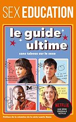 Télécharger le livre :  Sex Education - Le guide ultime sans tabous sur le sexe