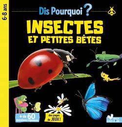 Télécharger le livre :  Dis pourquoi Insectes et petites bêtes
