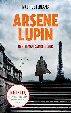 Télécharger le livre :  ARSENE LUPIN Gentleman Cambrioleur - Le livre qui a inspiré la série originale Netflix LUPIN