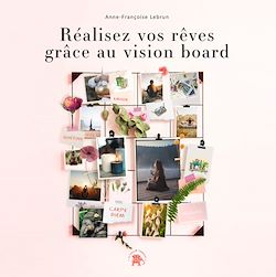 Télécharger le livre :  Réalisez vos rêves grâce au vision board