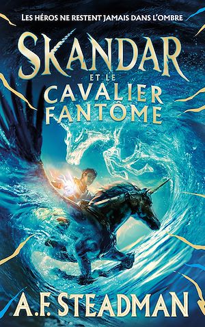 Skandar et le cavalier fantôme - tome 2 | Steadman, A.F.. Auteur
