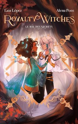 Télécharger le livre :  Royalty Witches - Tome 2 - Le bal des secrets