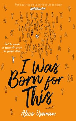 Télécharger le livre :  I was born for this - Par l'autrice de la série "Heartstopper"