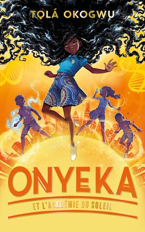 Onyeka et l'Académie du soleil - Tome 1 | Rosson, Christophe. Auteur