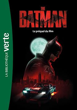 Télécharger le livre :  The Batman - Le préquel du film
