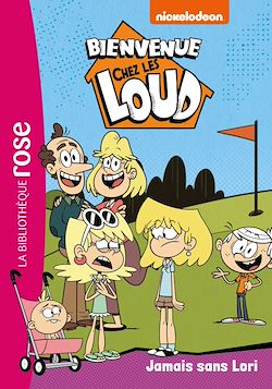 Télécharger le livre :  Bienvenue chez les Loud 32 - Jamais sans Lori