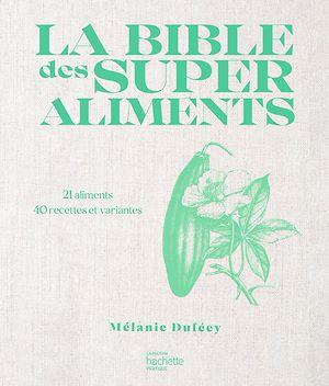 Téléchargez le livre :  La bible des super aliments