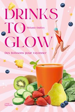 Télécharger le livre :  Drinks to glow