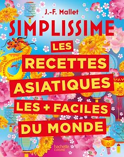 Télécharger le livre :  SIMPLISSIME Les recettes asiatiques les + faciles du monde