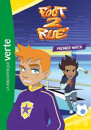 Téléchargez le livre :  Foot 2 Rue 02 - Premier match