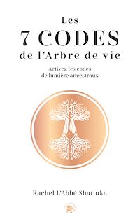Téléchargez le livre :  Les 7 codes de l'arbre de vie