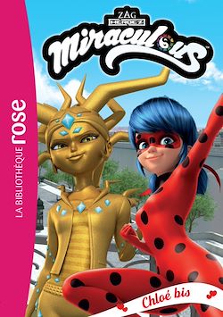 Télécharger le livre :  Miraculous 38 - Chloé bis