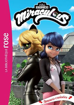 Télécharger le livre :  Miraculous 39 - Amours croisées