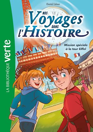 Téléchargez le livre :  Nos voyages dans l'histoire 02 - Mission spéciale à la tour Eiffel