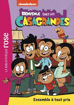 Télécharger le livre :  Bienvenue chez les Casagrandes 02 - Ensemble à tout prix