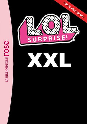 Téléchargez le livre :  L.O.L. Surprise ! Fashion Show - Le roman du film XXL
