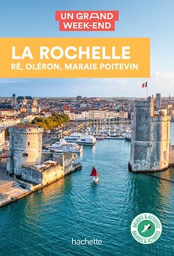 Télécharger le livre :  La Rochelle - Ré - Oléron Un Grand Week-End