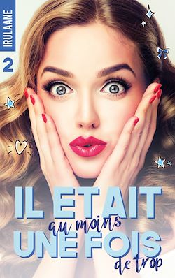 Télécharger le livre :  Il était (au moins) une fois (de trop) - tome 2