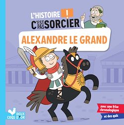 Télécharger le livre :  L'histoire C'est pas sorcier - Alexandre le Grand