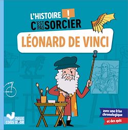 Télécharger le livre :  L'histoire C'est pas sorcier - Léonard de Vinci