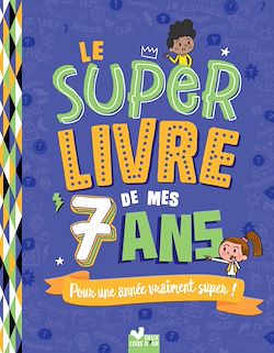 Télécharger le livre :  Le super livre de mes 7 ans