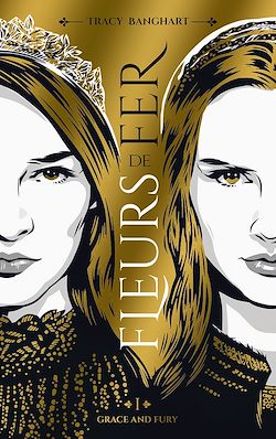 Télécharger le livre :  Grace and Fury - Tome 1 - Fleurs de fer