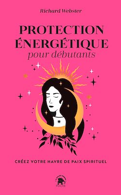 Télécharger le livre :  Protection énergétique pour débutants