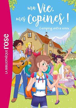Télécharger le livre :  Ma vie, mes copines 27 - Camping entre amis