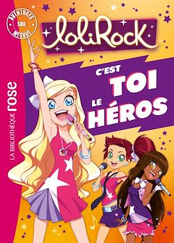 Télécharger le livre :  LoliRock - C'est toi le héros XXL