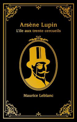 Télécharger le livre :  Arsène Lupin - tome 4 - L'île aux trente cercueils