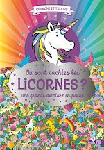 Télécharger le livre :  Où sont cachées les licornes ? Une grande aventure en poche
