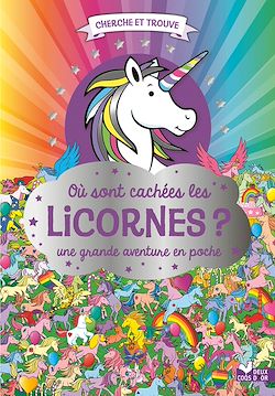 Télécharger le livre :  Où sont cachées les licornes ? Une grande aventure en poche