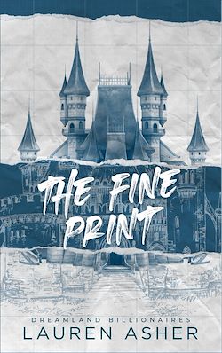 Télécharger le livre :  The Fine Print - Dreamland Billionaires Tome 1