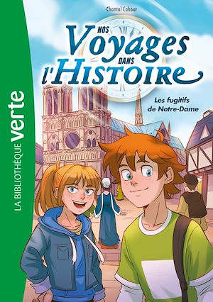Téléchargez le livre :  Nos voyages dans l'histoire 04 - Les fugitifs de Notre-Dame
