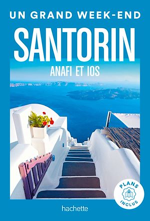 Santorin, Anafi, Ios Guide Un Grand Week-end | Collectif, . Auteur
