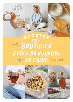 Télécharger le livre :  Boostez votre quotidien grâce au vinaigre de cidre