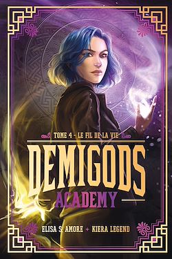 Télécharger le livre :  Demigods Academy - Tome 4 (Cycle 2) - Le fil de la vie