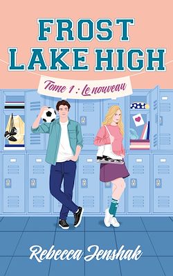 Télécharger le livre :  Frost Lake High - Tome 1 - Le nouveau