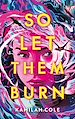 Télécharger le livre :  So let them burn
