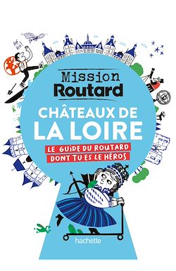 Télécharger le livre :  Mission Routard dans les châteaux de la Loire