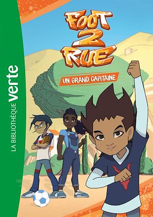 Téléchargez le livre :  Foot 2 Rue 06 - Un grand capitaine