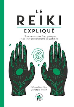Télécharger le livre :  Le Reiki expliqué