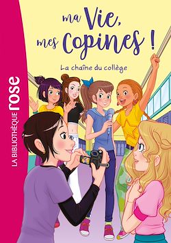 Télécharger le livre :  Ma vie, mes copines 32 - La chaîne du collège