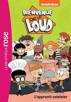 Télécharger le livre :  Bienvenue chez les Loud 47 - L'apprenti cuisinier