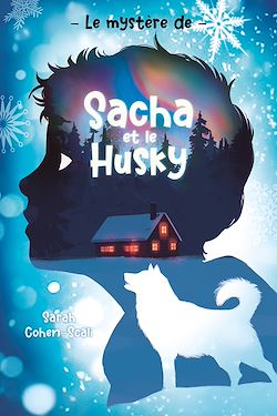 Télécharger le livre :  Le Mystère de Sacha et le husky
