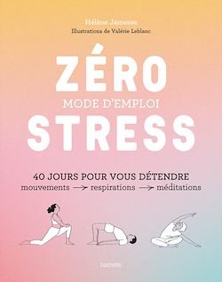 Télécharger le livre :  Zéro stress : mode d'emploi