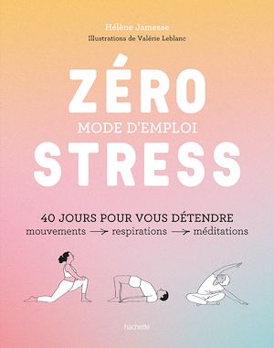 Download the eBook: Zéro stress : mode d'emploi