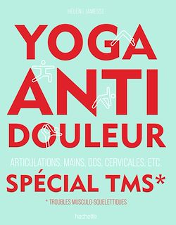 Télécharger le livre :  Yoga anti-douleur spécial TMS
