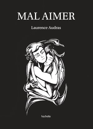 Téléchargez le livre :  Mal aimer